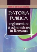 Datoria Publica reglementare administrare Romania