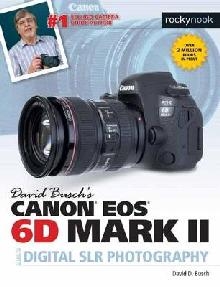 David Busch's Canon EOS 6D Mark II Guide to Digital SLR Phot