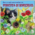 ati ascunselea pisicuta soricelul