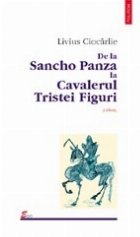 De la Sancho Panza la Cavalerul Tristei Figuri