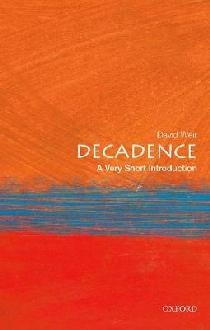 Decadence: A Very Short Introduction