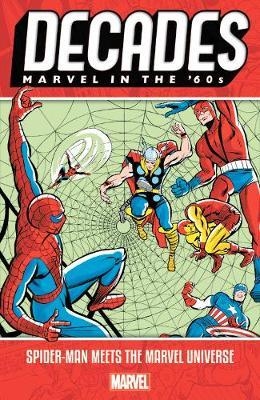 Decades: Marvel In The 60s - Spider-man Meets The Marvel Uni