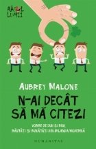 N-ai decat sa ma citezi. Vorbe de duh si buh, rautati si bunatati din Irlanda moderna