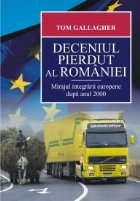 DECENIUL PIERDUT AL ROMANIEI - Mirajul integrarii europene dupa anul 2000