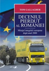 DECENIUL PIERDUT AL ROMANIEI - Mirajul integrarii europene dupa anul 2000