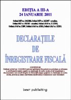 Declaratiile de inregistrare fiscala - editia a III-a - actualizata la 24 ianuarie 2011