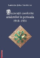 Decoraţii conferite arădenilor în perioada