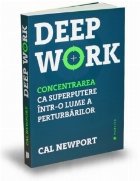 Deep Work Concentrarea superputere intr