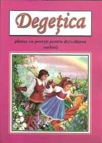 Degetica - planse cu povesti pentru dezvoltarea vorbirii