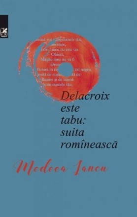 Delacroix este tabu: suita romineasca