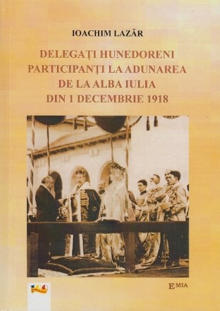 Delegati hunedoreni participanti la adunarea de la Alba Iulia din  1 decembrie 1918