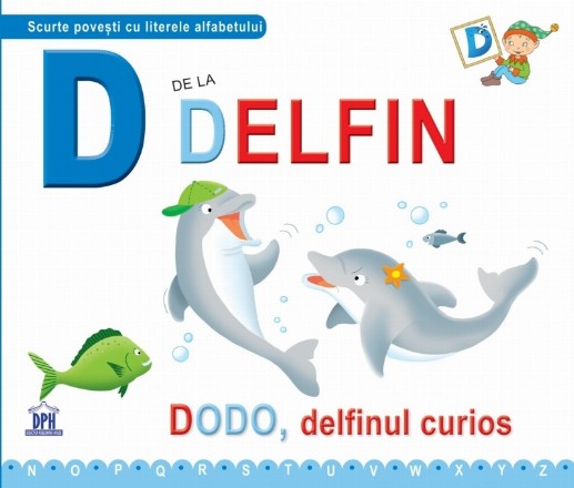 D de la Delfin. Dodo, delfinul curios - Cartonata