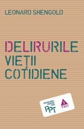 Delirurile vieții cotidiene