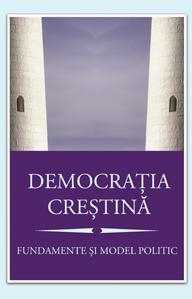 Democratia crestina. Fundamente si model politic