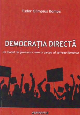 Democratia directa. Un model de guvernare care ar putea sa salveze Romania