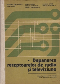 Depanarea receptoarelor de radio si televiziune (manual pentru scoli postliceale)