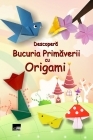 Descopera Bucuria Primaverii cu Origami