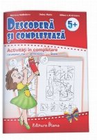 Descopera completeaza (5+) Activitati completare