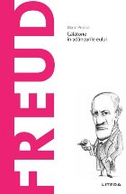 Descopera Filosofia. Freud. Calatorie in adancurile eului