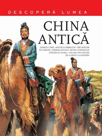 Descopera lumea. China Antica