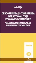 Descoperirea si combaterea infractionalitatii economico-financiare - Valorificarea informatiilor furnizate de 