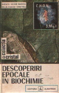 Descoperiri epocale in biochimie