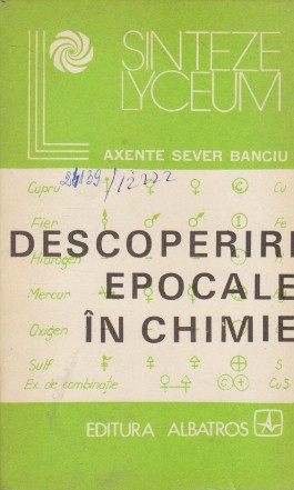 Descoperiri Epocale in Chimie