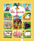 Descopăr lumea. La fermă