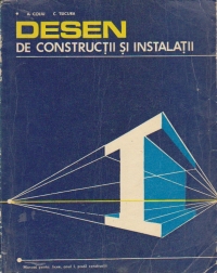 Desen de constructii si instalatii - Manual pentru licee, anul I, profil constructii