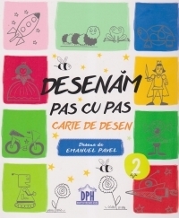 Desenam pas cu pas. Carte de desen - 2