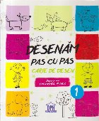 Desenam Pas cu Pas. Carte de desen 1