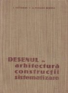 Desenul de arhitectura, constructii, sistematizare