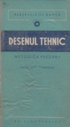 Desenul tehnic - Metodica predarii. Pentru scoli profesionale (Traducere din limba rusa)