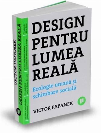 Design pentru lumea reala. Ecologie umana si schimbare sociala