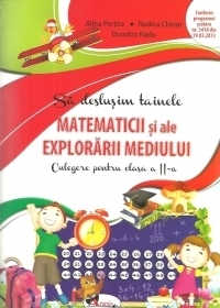 Sa deslusim tainele matematicii si ale explorarii mediului. Culegere pentru clasa a II-a