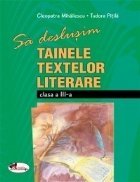 Sa deslusim tainele textelor literare - clasa a III-a