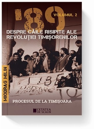 89 despre caile risipite ale revolutiei timisorenilor. Volumul 2