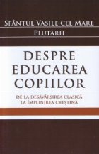 Despre educarea copiilor. De la desavarsirea clasica la implinirea crestina