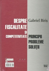 Despre fiscalitate si bun simt. Despre fiscalitate si competitivitate