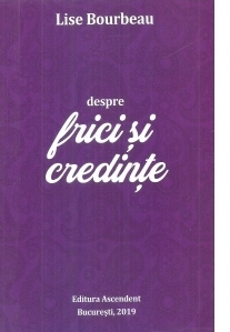 Despre frici si credinte