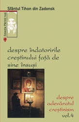 Despre indatoririle crestinului fata de sine insusi. Despre adevaratul crestinism. Vol. 4