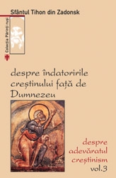 Despre indatoririle crestinului fata de Dumnezeu. Despre adevaratul crestinism. Vol. 3