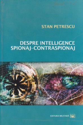 Despre intelligence spionaj-contraspionaj