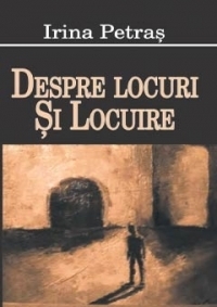 Despre locuri si locuire