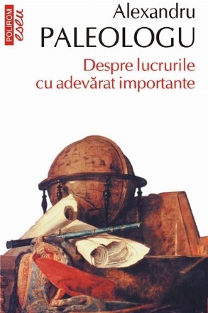 Despre lucrurile cu adevărat importante (ediţie de buzunar)