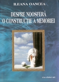 Despre noosfera, o constructie a memoriei