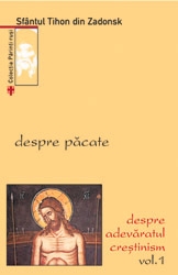 Despre pacate. Despre adevaratul crestinism. Vol.1