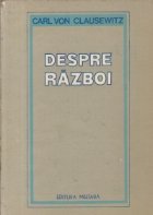 Despre razboi - Opera postuma a generalului Carl Von Clausevitz