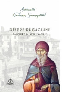 Despre rugaciune. Talcuire la Avva Evagrie