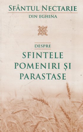 Despre sfintele pomeniri si parastase